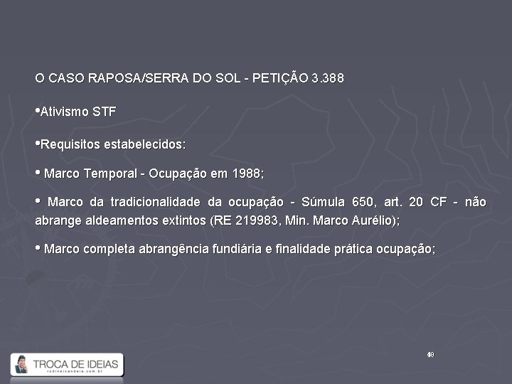 O CASO RAPOSA/SERRA DO SOL - PETIÇÃO 3. 388 • Ativismo STF • Requisitos