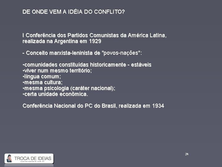 DE ONDE VEM A IDÉIA DO CONFLITO? I Conferência dos Partidos Comunistas da América