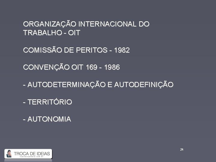 ORGANIZAÇÃO INTERNACIONAL DO TRABALHO - OIT COMISSÃO DE PERITOS - 1982 CONVENÇÃO OIT 169