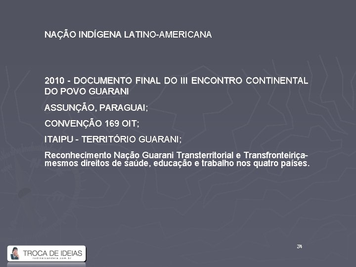 NAÇÃO INDÍGENA LATINO-AMERICANA 2010 - DOCUMENTO FINAL DO III ENCONTRO CONTINENTAL DO POVO GUARANI