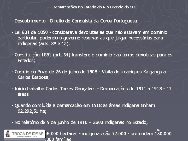 Demarcações no Estado do Rio Grande do Sul - Descobrimento - Direito de Conquista
