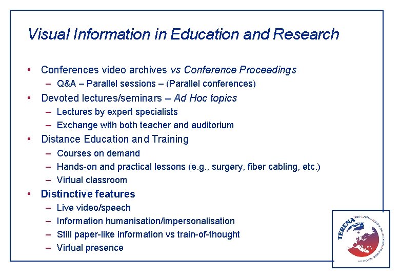 Visual Information in Education and Research • Conferences video archives vs Conference Proceedings –