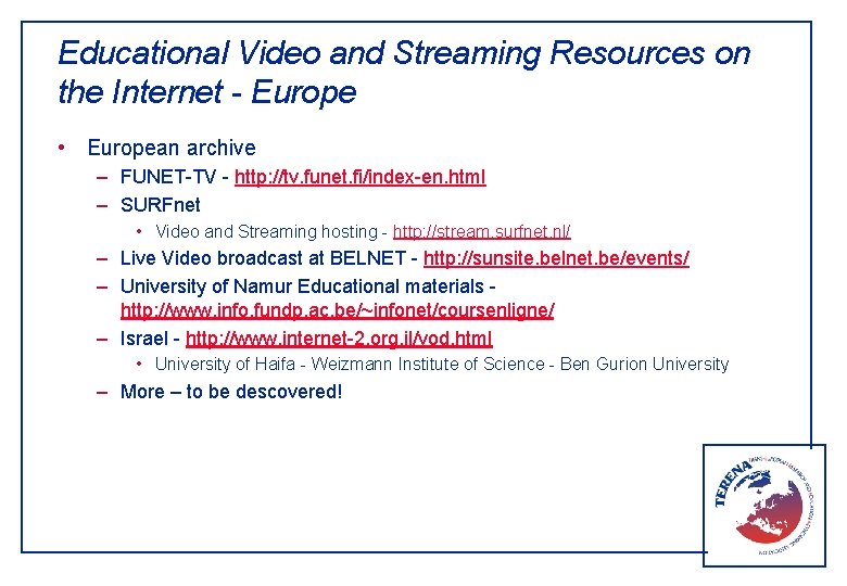 Educational Video and Streaming Resources on the Internet - Europe • European archive –
