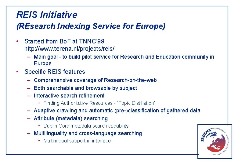 REIS Initiative (REsearch Indexing Service for Europe) • Started from Bo. F at TNNC’