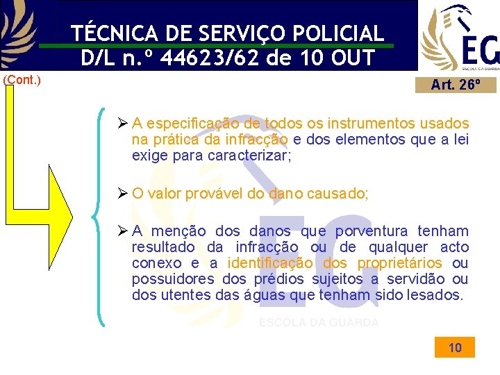 TÉCNICA DE SERVIÇO POLICIAL D/L n. º 44623/62 de 10 OUT (Cont. ) Art.