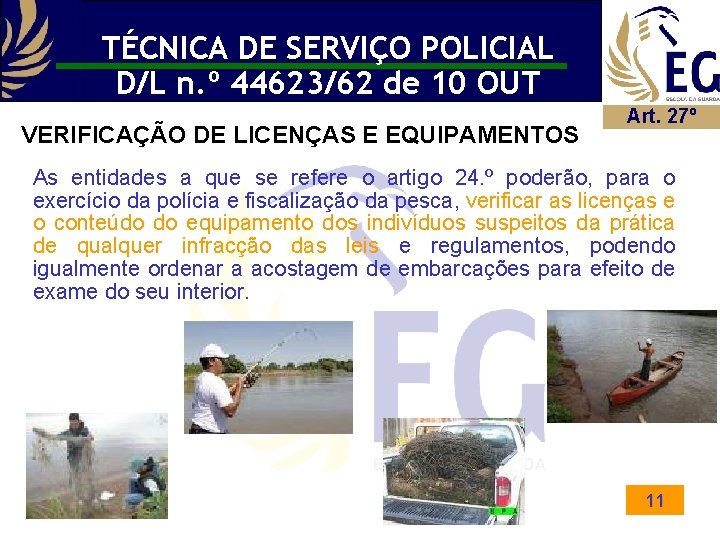 TÉCNICA DE SERVIÇO POLICIAL D/L n. º 44623/62 de 10 OUT VERIFICAÇÃO DE LICENÇAS