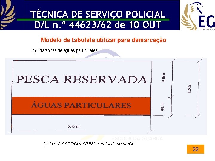 TÉCNICA DE SERVIÇO POLICIAL D/L n. º 44623/62 de 10 OUT Modelo de tabuleta