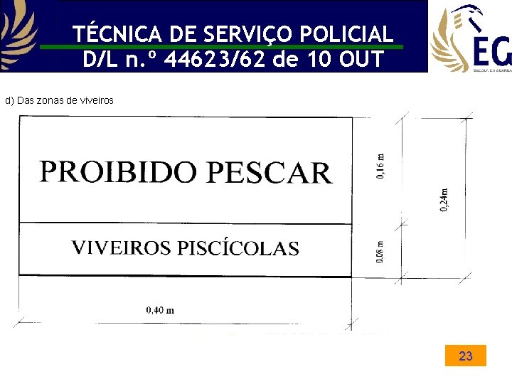 TÉCNICA DE SERVIÇO POLICIAL D/L n. º 44623/62 de 10 OUT d) Das zonas