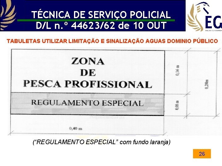 TÉCNICA DE SERVIÇO POLICIAL D/L n. º 44623/62 de 10 OUT TABULETAS UTILIZAR LIMITAÇÃO