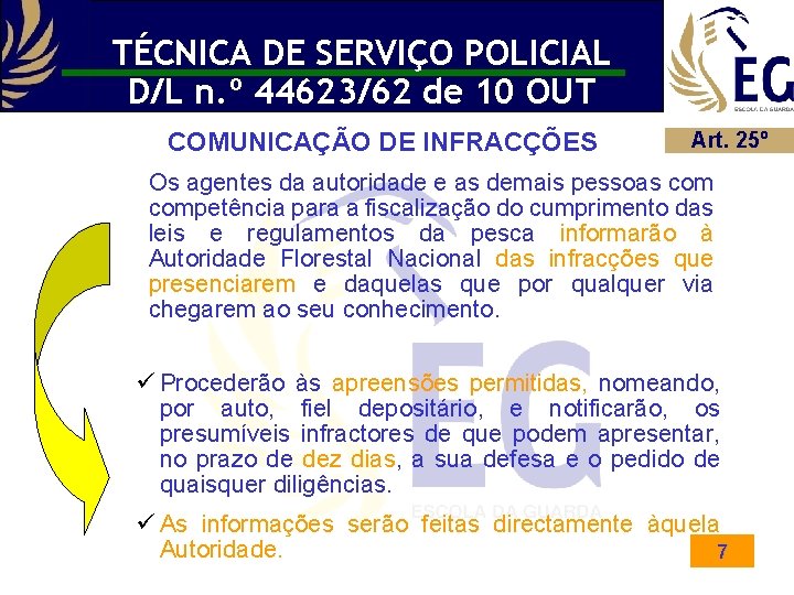 TÉCNICA DE SERVIÇO POLICIAL D/L n. º 44623/62 de 10 OUT COMUNICAÇÃO DE INFRACÇÕES