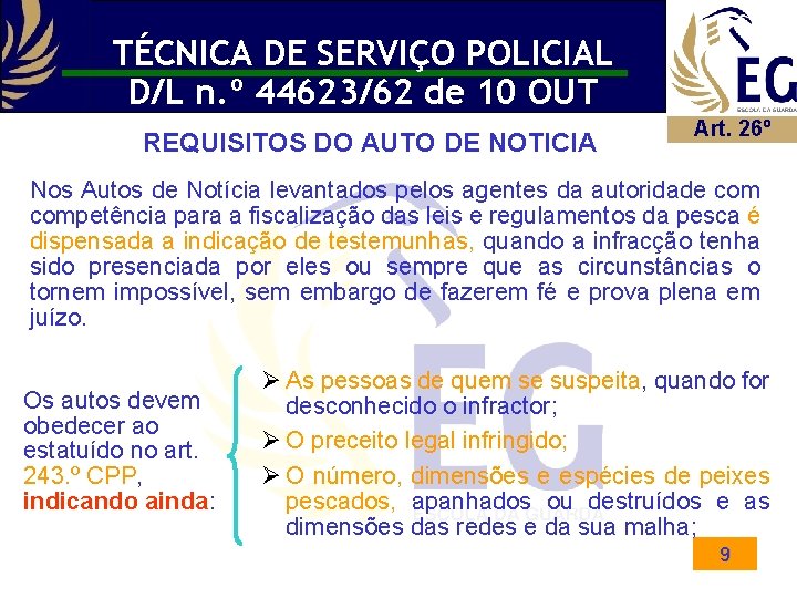 TÉCNICA DE SERVIÇO POLICIAL D/L n. º 44623/62 de 10 OUT REQUISITOS DO AUTO