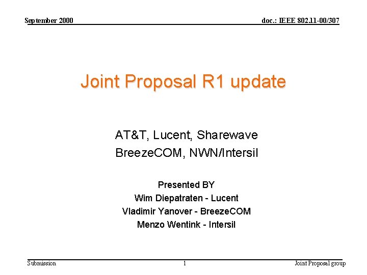 September 2000 doc. : IEEE 802. 11 -00/307 Joint Proposal R 1 update AT&T,