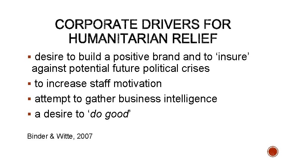 § desire to build a positive brand to ‘insure’ against potential future political crises