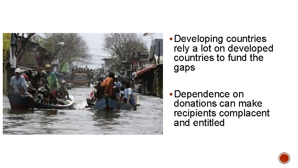 § Developing countries rely a lot on developed countries to fund the gaps §