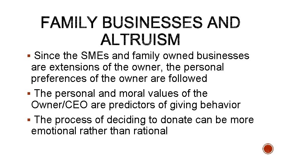 § Since the SMEs and family owned businesses are extensions of the owner, the