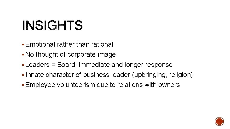 § Emotional rather than rational § No thought of corporate image § Leaders =