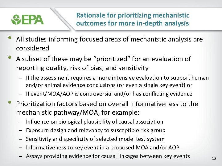 Rationale for prioritizing mechanistic outcomes for more in-depth analysis • • • All studies