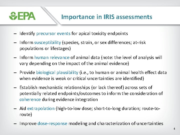 Importance in IRIS assessments – Identify precursor events for apical toxicity endpoints – Inform