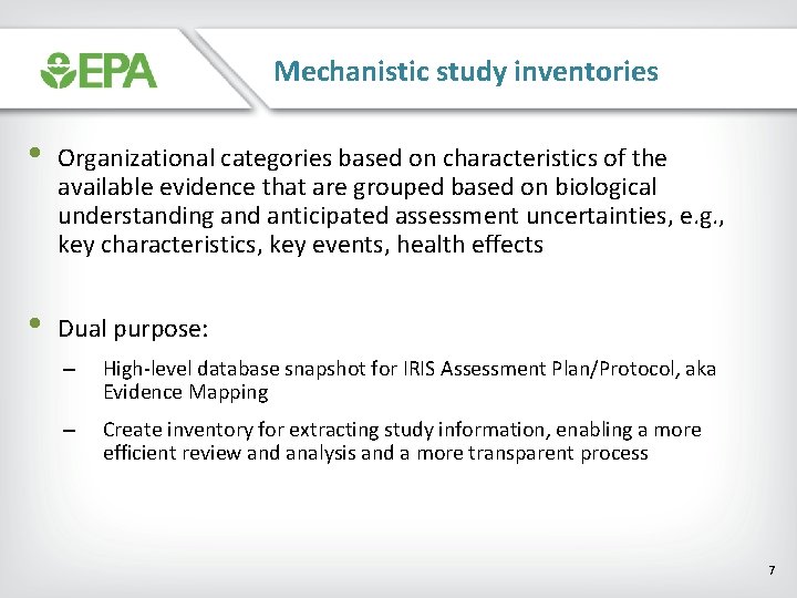 Mechanistic study inventories • Organizational categories based on characteristics of the available evidence that