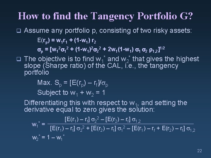How to find the Tangency Portfolio G? q Assume any portfolio p, consisting of