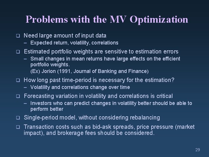 Problems with the MV Optimization q Need large amount of input data – Expected