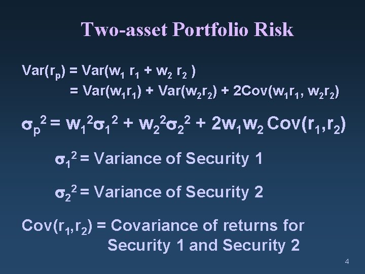 Two-asset Portfolio Risk Var(rp) = Var(w 1 r 1 + w 2 r 2
