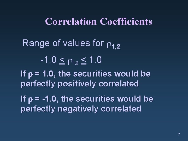Correlation Coefficients Range of values for 1, 2 -1. 0 < 1, 2 <