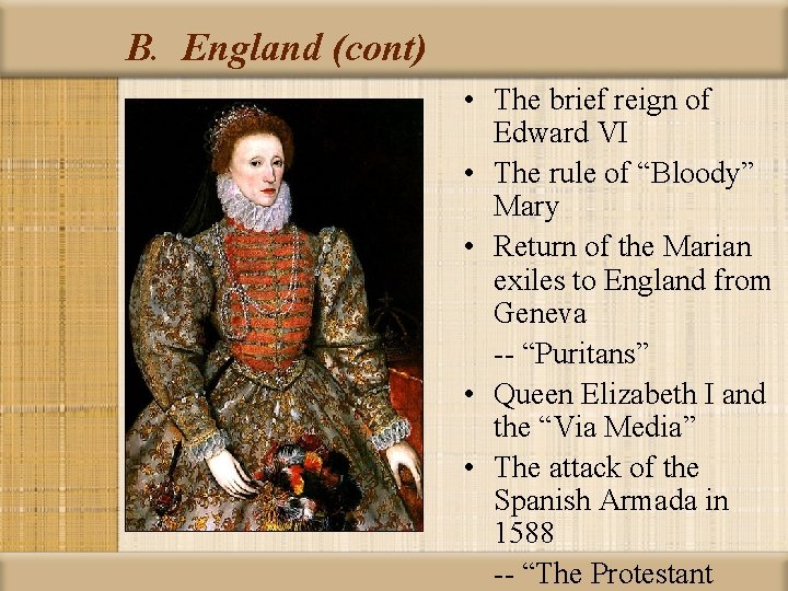 B. England (cont) • The brief reign of Edward VI • The rule of