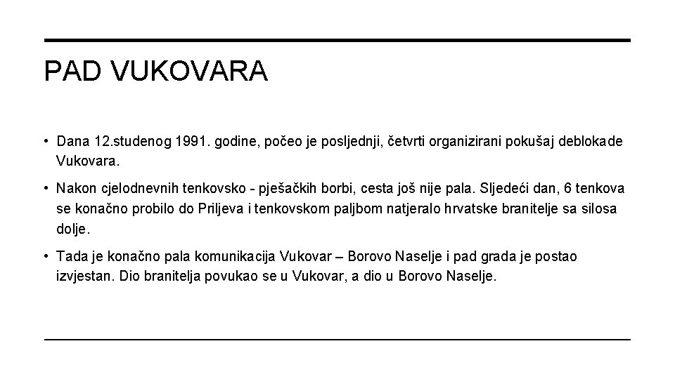 PAD VUKOVARA • Dana 12. studenog 1991. godine, počeo je posljednji, četvrti organizirani pokušaj