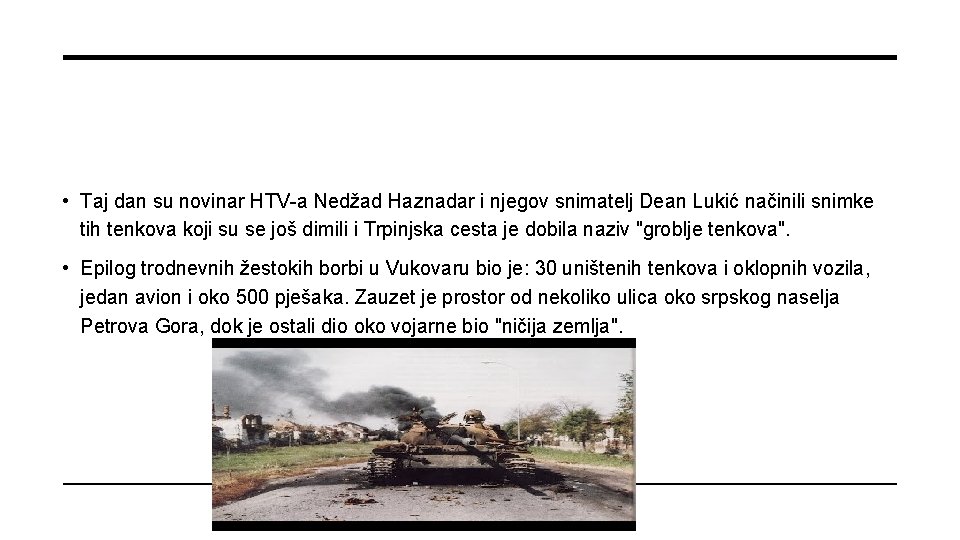  • Taj dan su novinar HTV-a Nedžad Haznadar i njegov snimatelj Dean Lukić