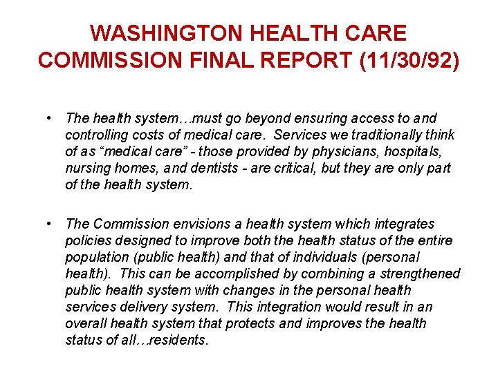 WASHINGTON HEALTH CARE COMMISSION FINAL REPORT (11/30/92) • The health system…must go beyond ensuring