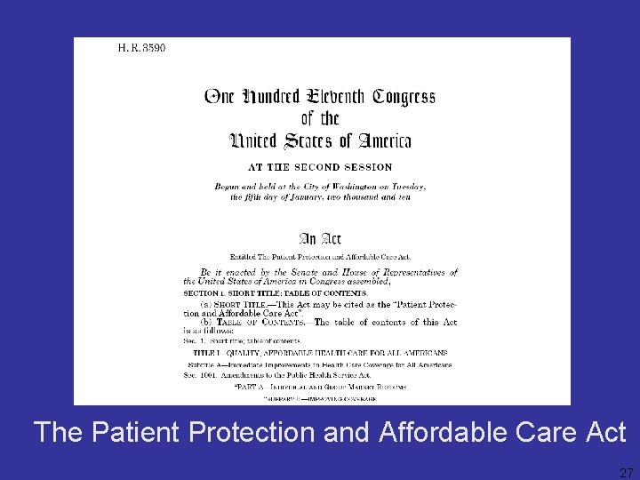 The Patient Protection and Affordable Care Act 27 