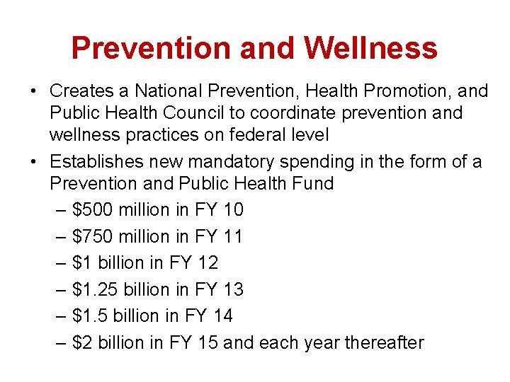 Prevention and Wellness • Creates a National Prevention, Health Promotion, and Public Health Council