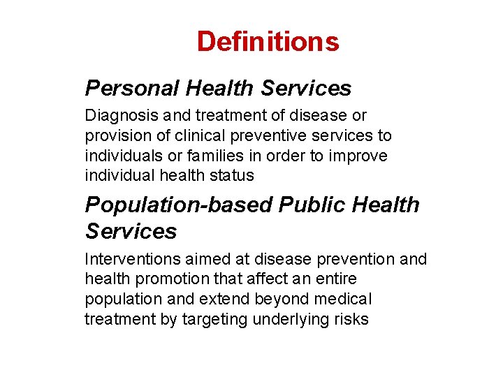 Definitions Personal Health Services Diagnosis and treatment of disease or provision of clinical preventive