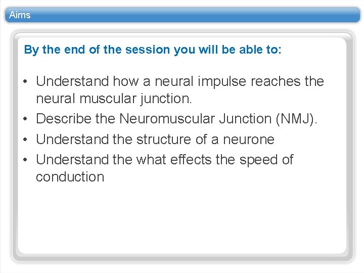Aims By the end of the session you will be able to: • Understand Aims By the end of the session you will be able to: • Understand