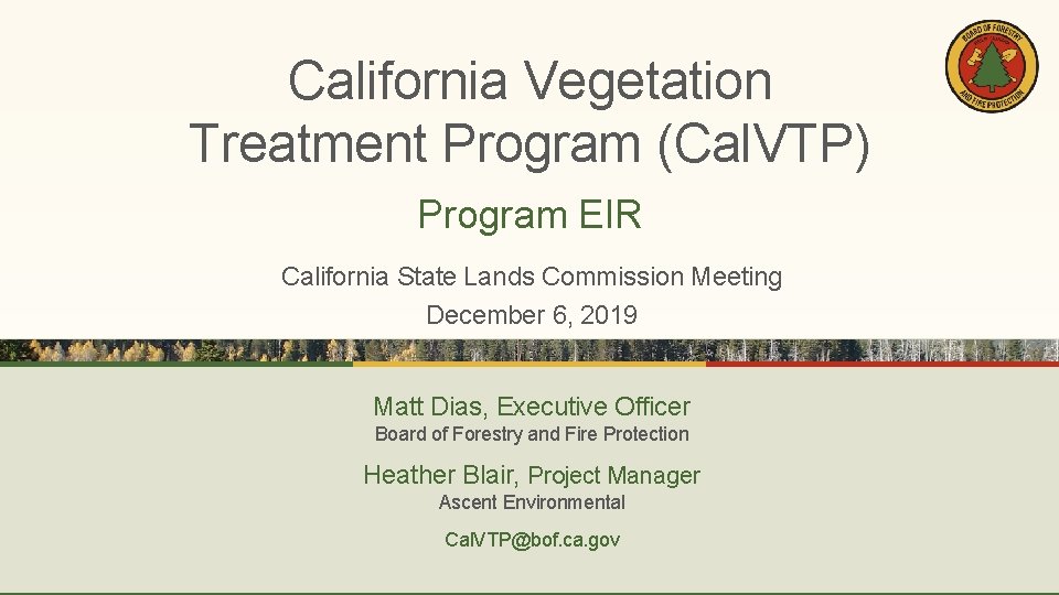 California Vegetation Treatment Program (Cal. VTP) Program EIR California State Lands Commission Meeting December