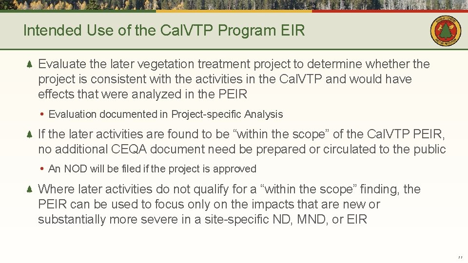 Intended Use of the Cal. VTP Program EIR Evaluate the later vegetation treatment project