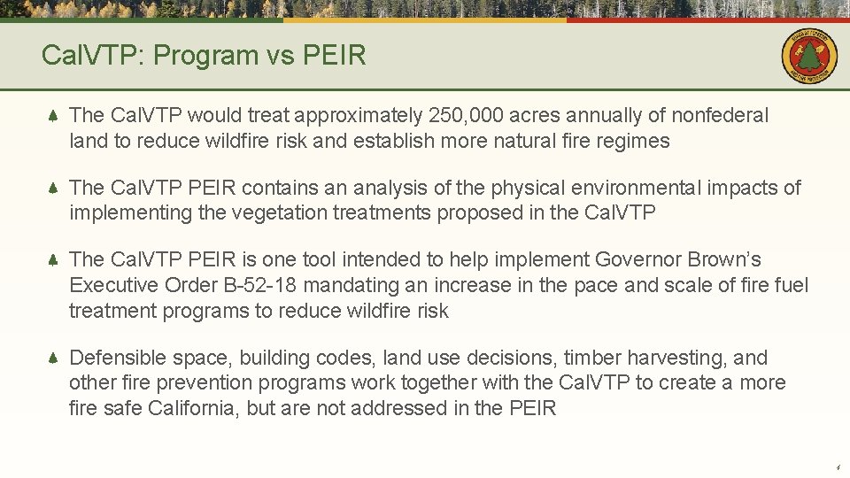 Cal. VTP: Program vs PEIR The Cal. VTP would treat approximately 250, 000 acres