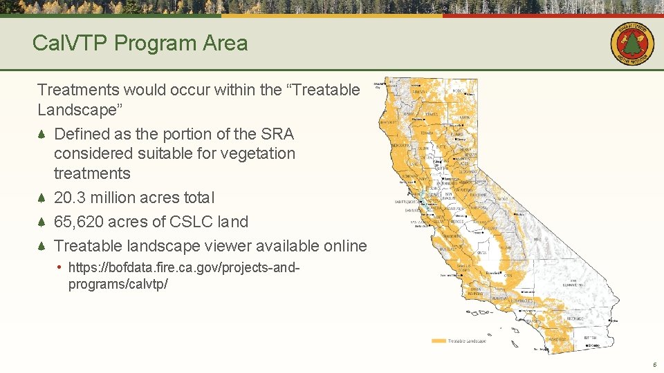 Cal. VTP Program Area Treatments would occur within the “Treatable Landscape” Defined as the