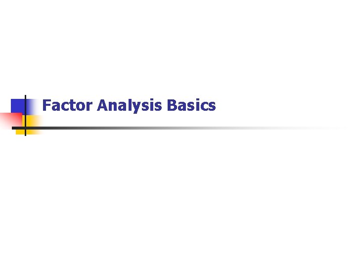 Factor Analysis Basics 