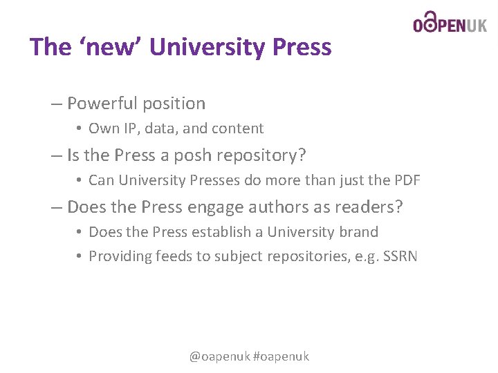 The ‘new’ University Press – Powerful position • Own IP, data, and content –