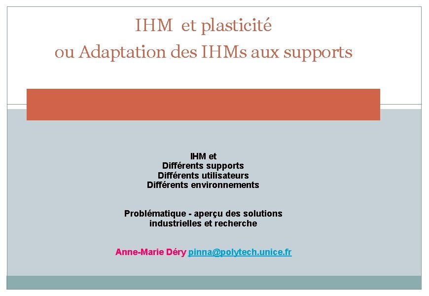 IHM et plasticité ou Adaptation des IHMs aux supports IHM et Différents supports Différents