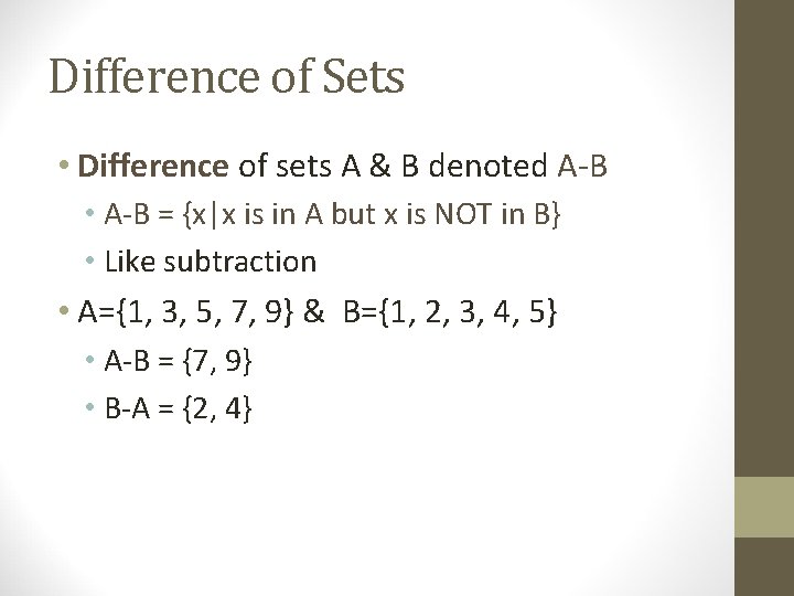 Difference of Sets • Difference of sets A & B denoted A-B • A-B
