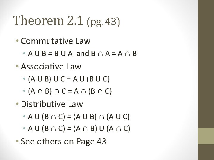 Theorem 2. 1 (pg. 43) • Commutative Law • A U B = B