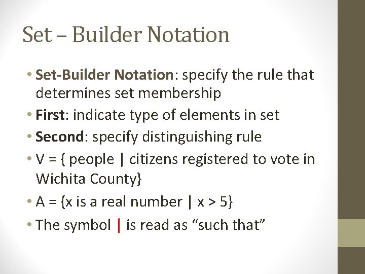 Set – Builder Notation • Set-Builder Notation: specify the rule that determines set membership