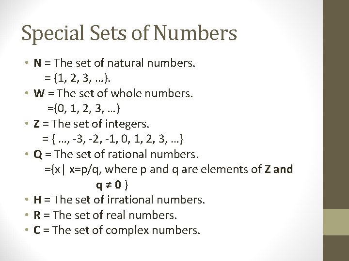 Special Sets of Numbers • N = The set of natural numbers. = {1,