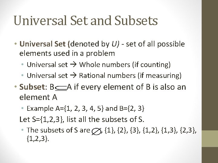 Universal Set and Subsets • Universal Set (denoted by U) - set of all