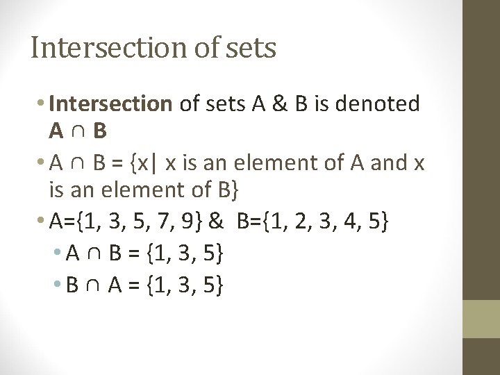 Intersection of sets • Intersection of sets A & B is denoted A∩B •