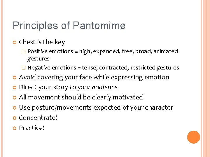 Principles of Pantomime Chest is the key � Positive emotions = high, expanded, free,