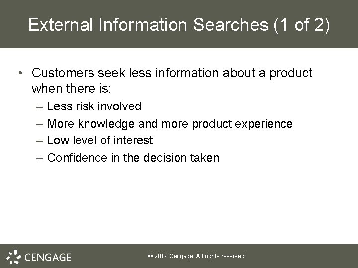 External Information Searches (1 of 2) • Customers seek less information about a product